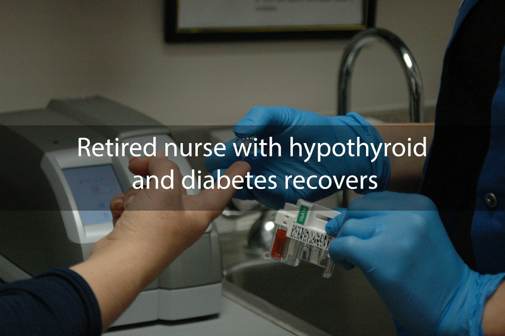 Retired nurse with hypothyroid and diabetes recovers