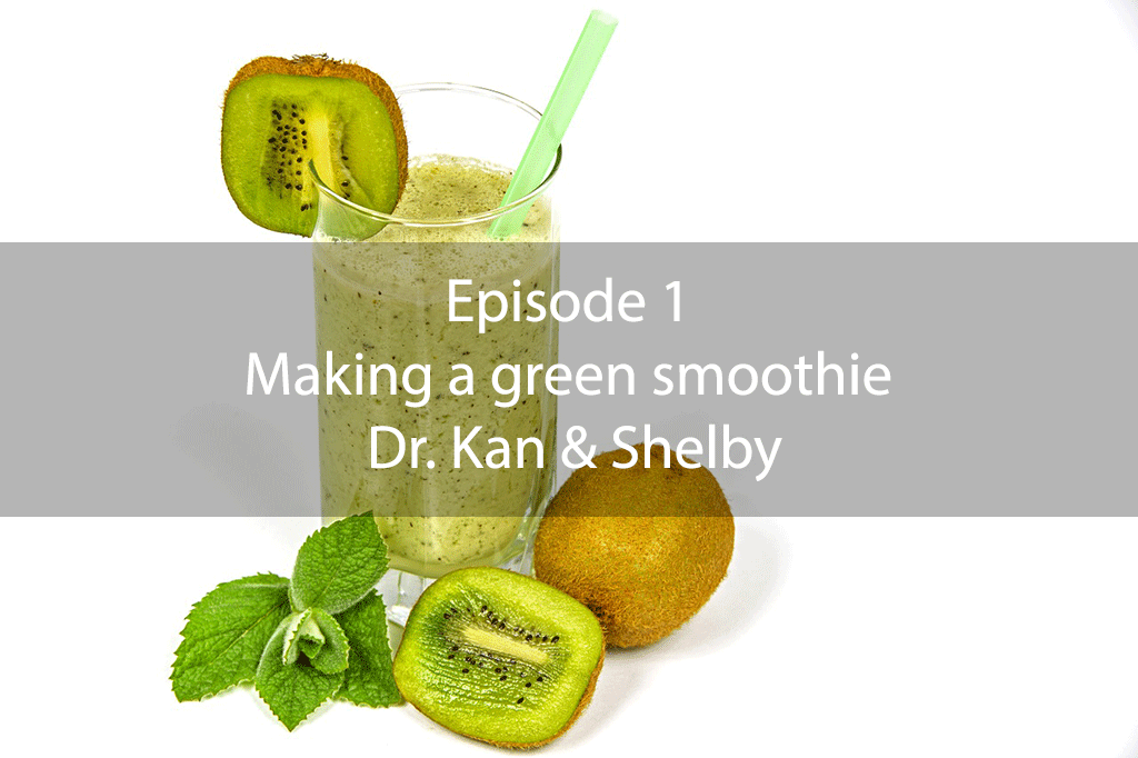 The Mix – Episode 1 – Making a green smoothie Dr. Kan & Shelby