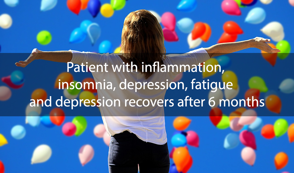 Patient with inflammation, insomnia, depression, fatigue and depression recovers after 6 months