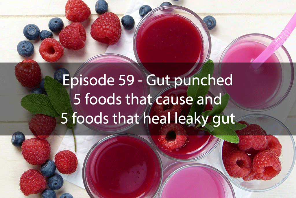 AskDrKan Show – Episode 59 – Gut punched: 5 foods that cause and 5 foods that heal leaky gut