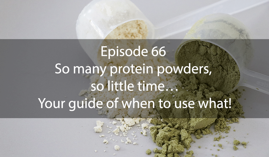 AskDrKan Show Episode66 – So many protein powders, so little time…Your guide of when to use what!