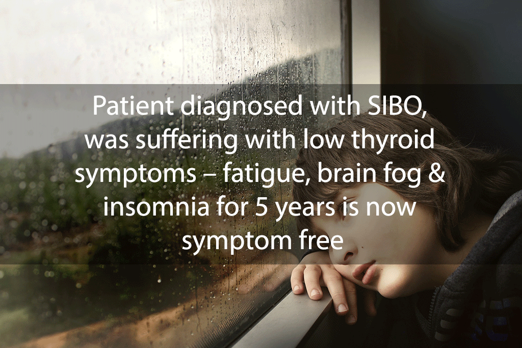 Patient diagnosed with SIBO, was suffering with low thyroid symptoms – fatigue, brain fog & insomnia for 5 years is now symptom free