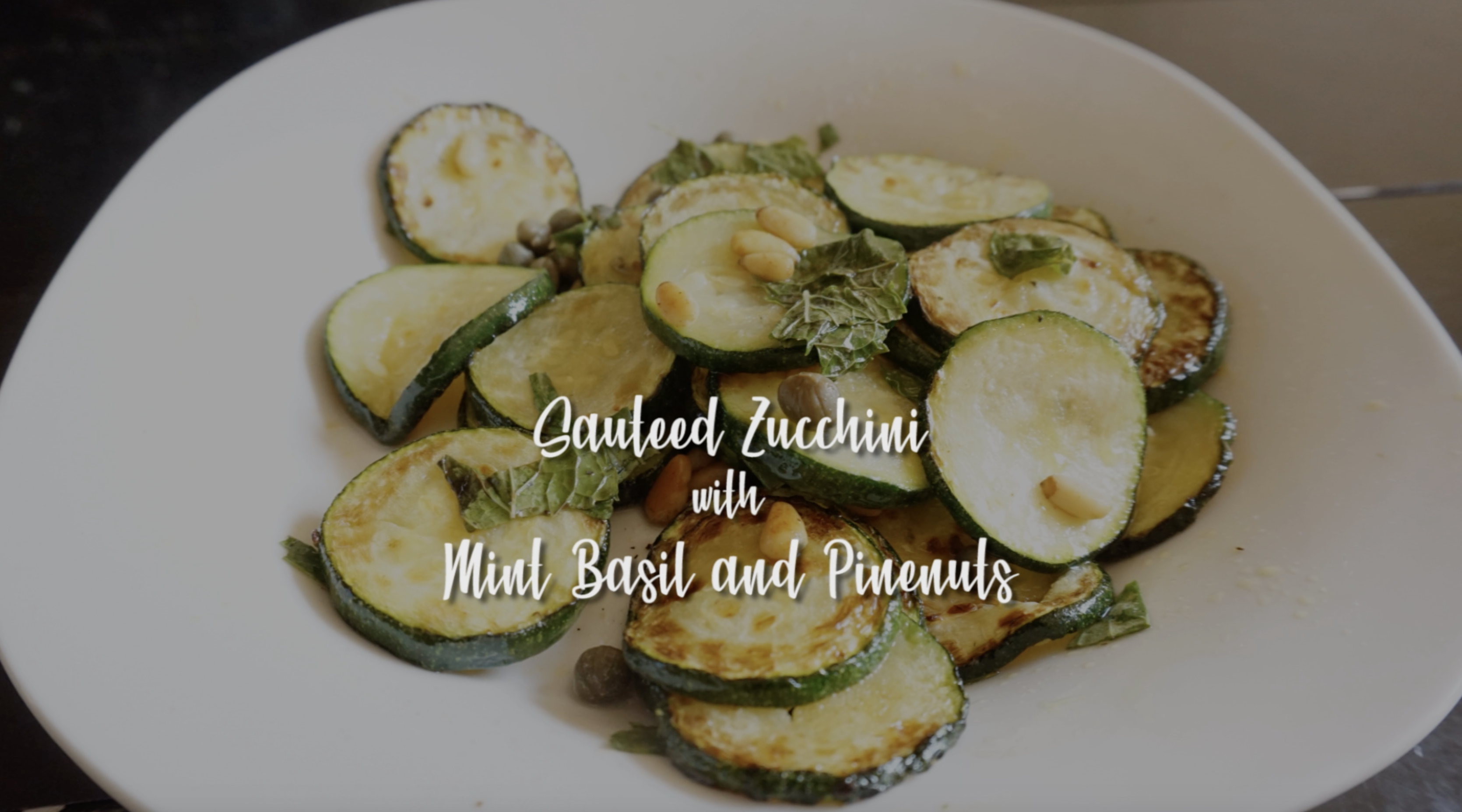 The Mix – Sautéed Zucchini with Mint Basil and Pine Nuts