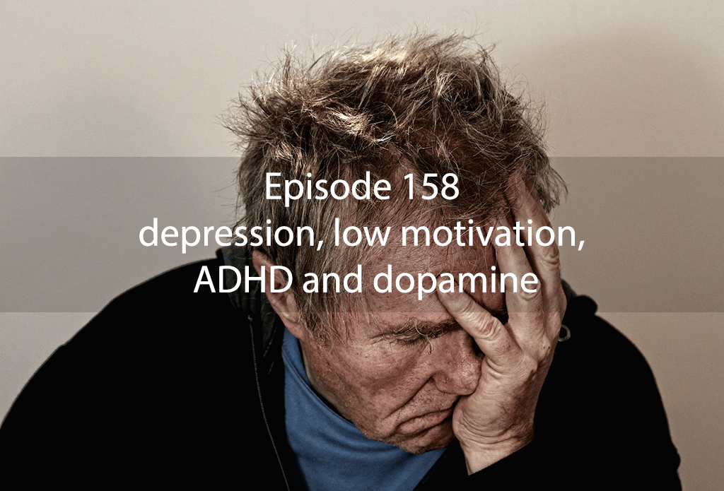 Ask Dr Kan Show #158 – depression, low motivation, ADHD and dopamine
