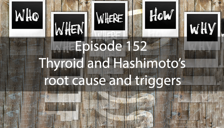 Ask Dr Kan Show Ep 152 – Thyroid and Hashimoto’s root cause and triggers
