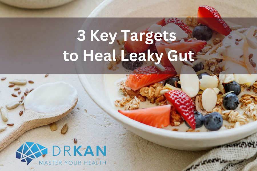 3 Key Targets to Heal Leaky Gut